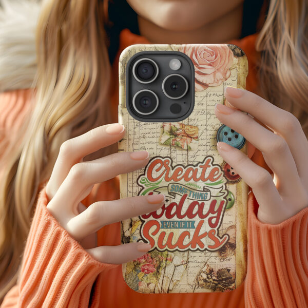 Create Something Today Even If It Sucks - Tough Phone Case - Image 2